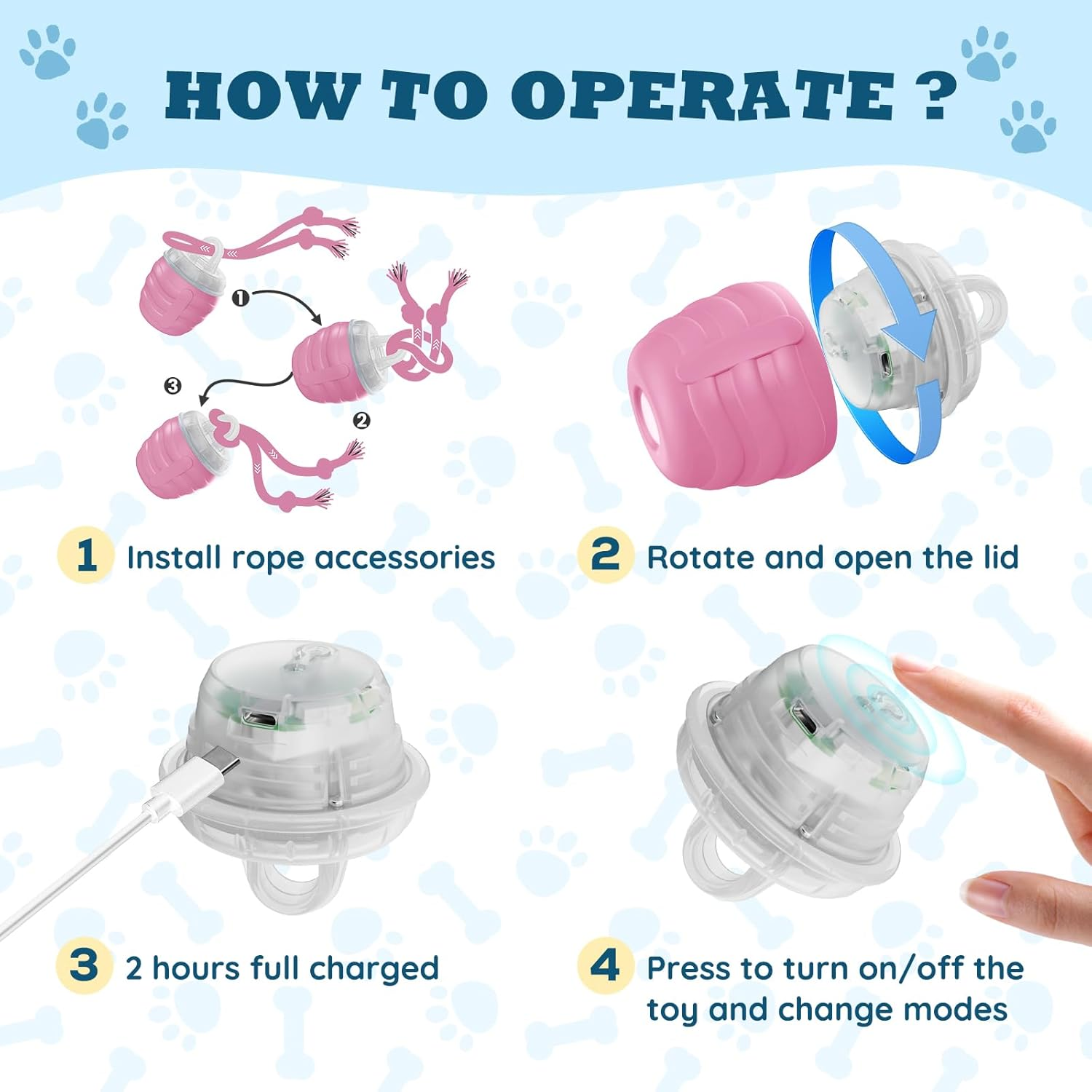 Instructional graphic titled 'HOW TO OPERATE?' showing four numbered steps for using a pink and clear pet toy: install rope accessories, rotate and open the lid, charge for 2 hours, and press to turn on/off or change modes. A finger is visible in step 4.